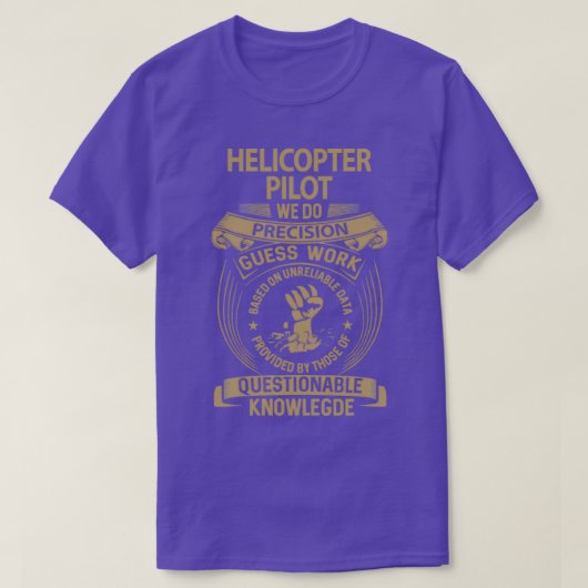 Hubschrauberpilot Wir führen Präzisionsgeschenkart T-Shirt (Design vorne)