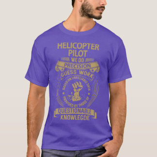 Hubschrauberpilot Wir führen Präzisionsgeschenkart T-Shirt