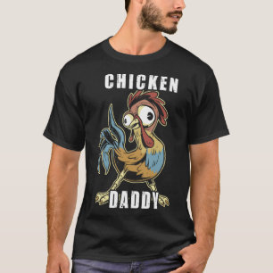 Hucken Daddy Hühner t viefefefefefefefefefefefchte T-Shirt