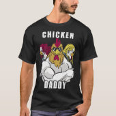 Hucken Daddy Hühner t viefefefefefefefefefefefchte T-Shirt (Vorderseite)