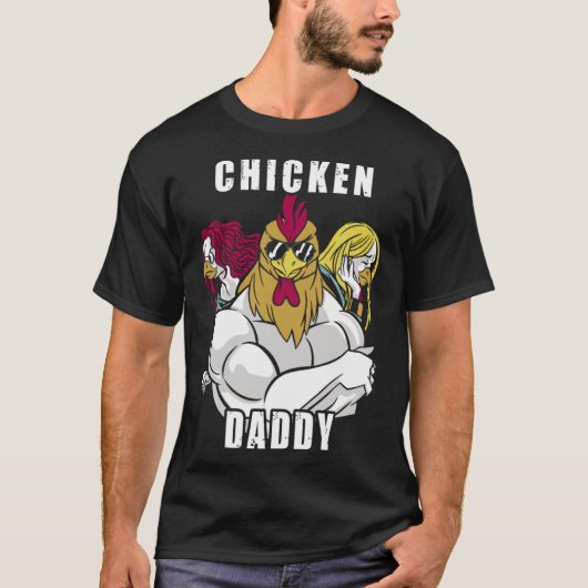 Hucken Daddy Hühner t viefefefefefefefefefefefchte T-Shirt (Vorderseite)