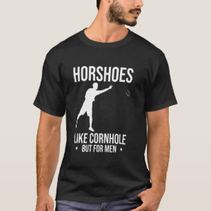 Hufeisen wie Cornhole, aber für Männer Hufeisenwer T-Shirt