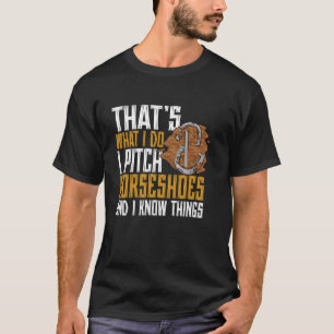 Hufeisenwerfen Das ist es, was ich tue Hufeisen Sp T-Shirt