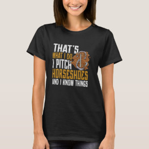 Hufeisenwerfen Das ist was ich tue Hufeisen Spiel T-Shirt