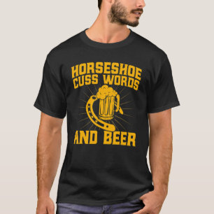Hufeisenwerfen Hufeisen Fluchwörter Und Bier P T-Shirt