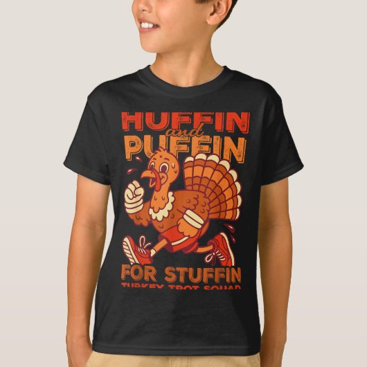 Huffin And Puffin For Stuffing Turkey Trot Squad T-Shirt (Vorderseite)