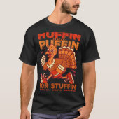 Huffin And Puffin For Stuffing Turkey Trot Squad T-Shirt (Vorderseite)