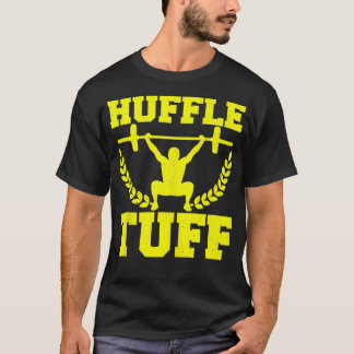 Huffle Tuff Funny Weightlift Gym Memes T-Shirt
