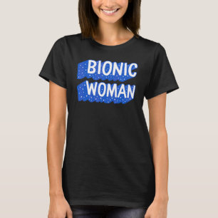 Hüftersatzoperation Bionische Frau Gebrochene Hüft T-Shirt