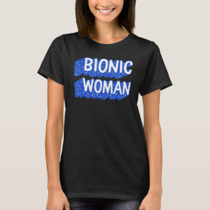 Hüftoperation Bionische Frau Bionische Hüfte Erset T-Shirt