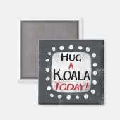 Hug A Koala Heute Kühlschrank Magnet (Vorderseite/Rückseite)