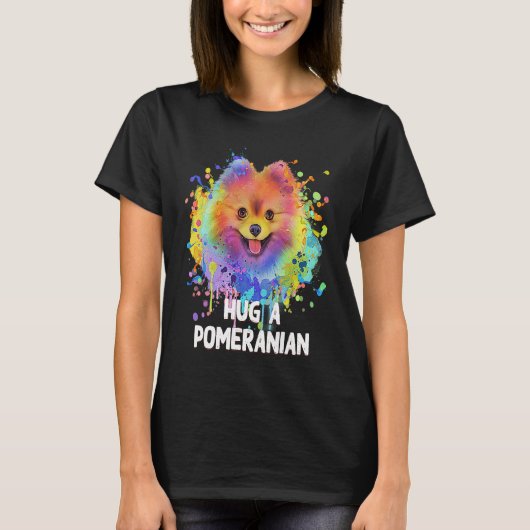 Hug a Pomeranian Dog Sayings Pets Quotes Pom Pom T-Shirt (Vorderseite)