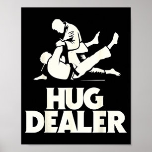 Hug Dealer BJJ Brasilianisches Jiu Jitsu MMA Jujit Poster