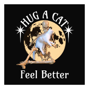 Hug eine Katze, fühle dich besser Skelett umarmt K Fotodruck