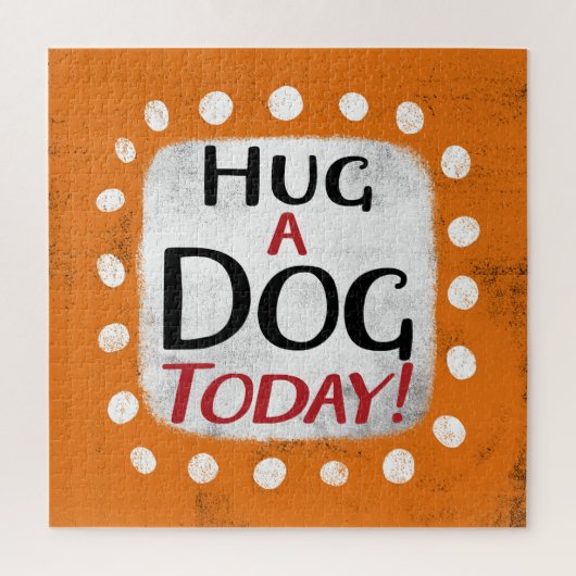 Hug einen Hund heute Jigsaw Puzzle (Vertikal)