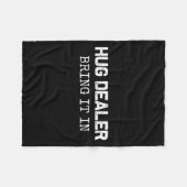 Hug Er, Bring It In _ Funny Hugger Hugs Sarcastic Fleecedecke (Vorderseite (Horizontal))
