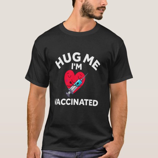 Hug ich bin geimpfte Virus Pro Science Impfung T-Shirt (Vorderseite)