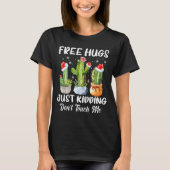 Hug Just Kidding Dont Touch Me Funny Cactus Christ T-Shirt (Vorderseite)
