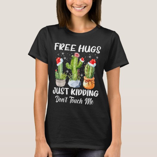 Hug Just Kidding Dont Touch Me Funny Cactus Christ T-Shirt (Vorderseite)