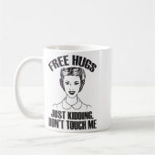 Hug, Just Kidding Funny Saying, Do Not Touch Me Kaffeetasse (Links)