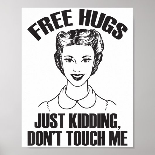 Hug, Just Kidding Funny Saying, Do Not Touch Me Poster (Vorne)
