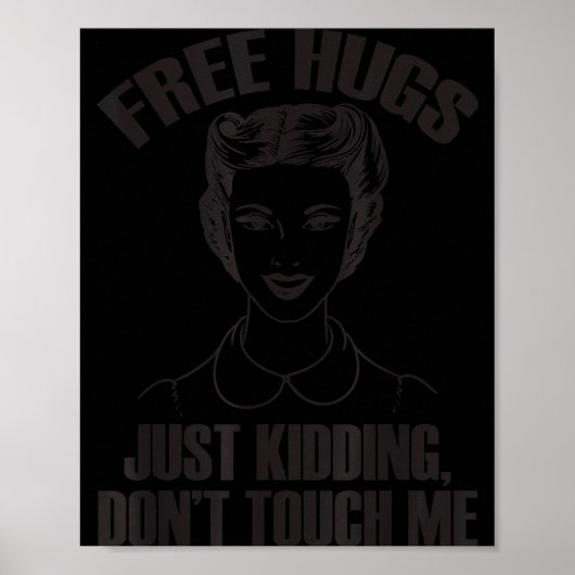 Hug, Just Kidding Funny Saying, Do Not Touch Me Poster (Vorne)