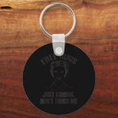 Hug, Just Kidding Funny Saying, Do Not Touch Me  Schlüsselanhänger (Vorderseite)