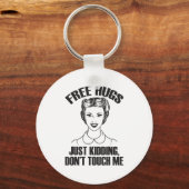 Hug, Just Kidding Funny Saying, Do Not Touch Me Schlüsselanhänger (Vorderseite)