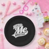 Hug Me Brotha auf Black Pappteller (Party)