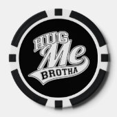 Hug Me Brotha Pokerchips (Vorderseite)