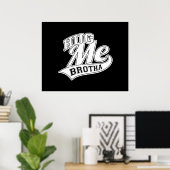 Hug Me Brotha Poster (Heimbüro)