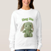 Hug Me Bunny Sweatshirt (Vorderseite)