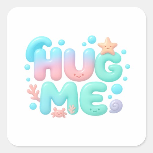 Hug Me Glossy Pastel Ocean Text Quadratischer Aufkleber (Vorderseite)