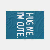 Hug Me. I'm Cute. Funny, Jokes, Sarcastic Fleecedecke (Vorderseite (Horizontal))