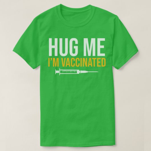 Hug Me Im geimpft T-Shirt (Design vorne)