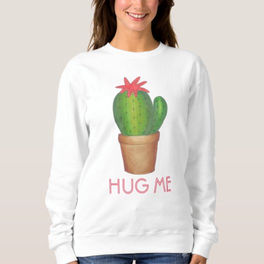 Hug Me Potted Pflanze Cactus Blume Sweatshirt (Vorderseite)