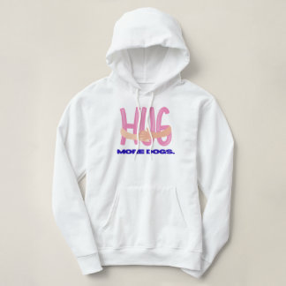 Hug More Hogs Design Hoodie