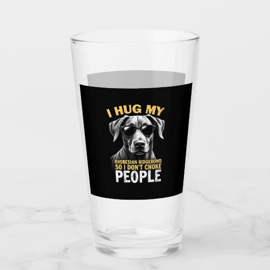 Hug My Rhodesian Ridgeback So I Don't Choke People Glas (Vorderseite)