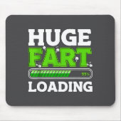 Huge Fart 95% Loading Mousepad (Vorne)