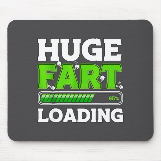 Huge Fart 95% Loading Mousepad (Vorne)