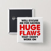 Huge Flaws Funny Button (Vorne & Hinten)