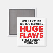 Huge Flaws Funny Magnet (Vorderseite/Rückseite)
