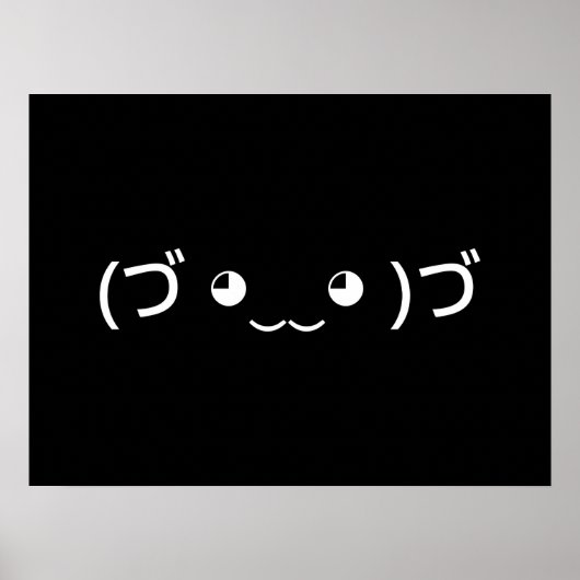 Hugging Emoticon (づ ◕ ‿ ◕)づ Kaomoji Poste Poster (Vorne)