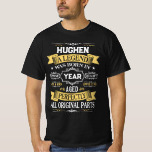 HUGHEN Eine Legende wurde im Jahr geboren T-Shirt