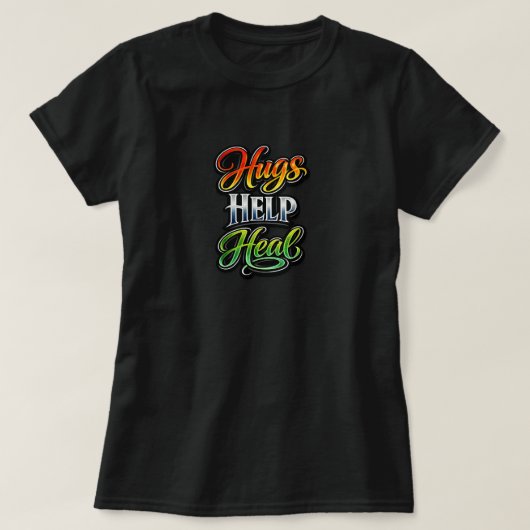 Hugs Help Heal T-Shirt (Design vorne)