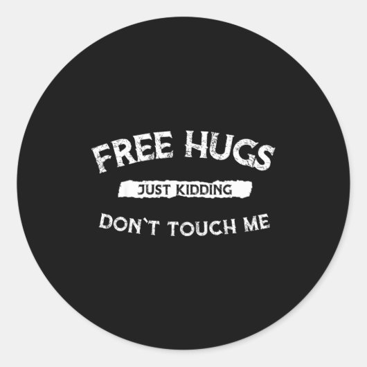 Hugs Just Kidding Don`t Touch Me Funny Valentine G Runder Aufkleber (Vorderseite)