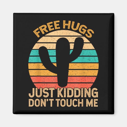 Hugs Just Kidding Don't Touch Me Cactus Humor Hugg Magnet (Vorne)