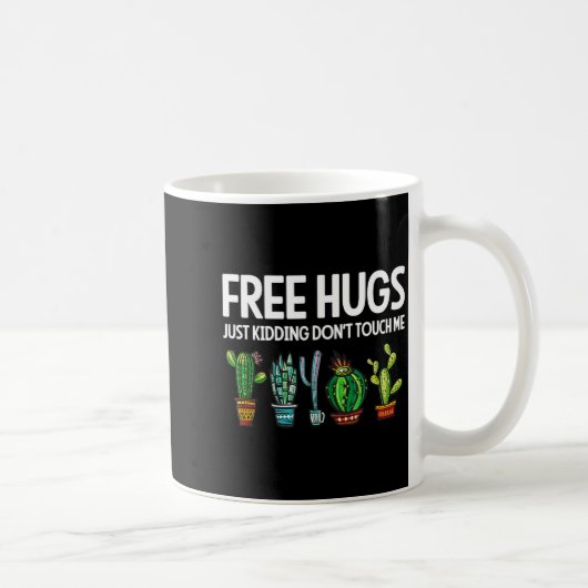 Hugs Just Kidding Don't Touch Me Funny Cactus Joke Kaffeetasse (Rechts)