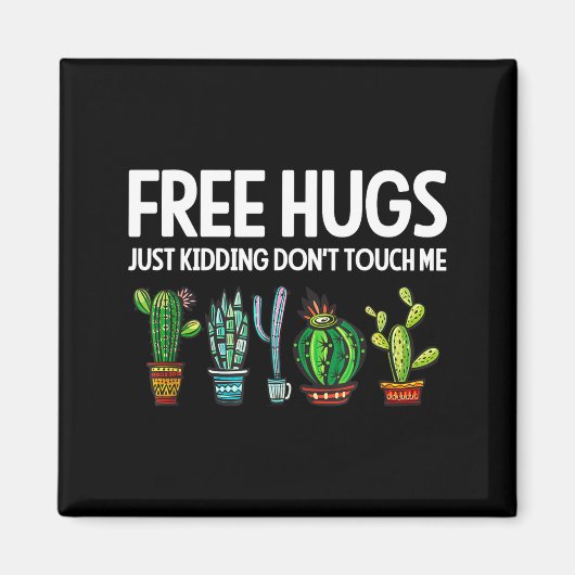 Hugs Just Kidding Don't Touch Me Funny Cactus Joke Magnet (Vorne)