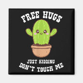 Hugs Just Kidding Don't Touch Me Funny Cactus  Magnet (Vorne)